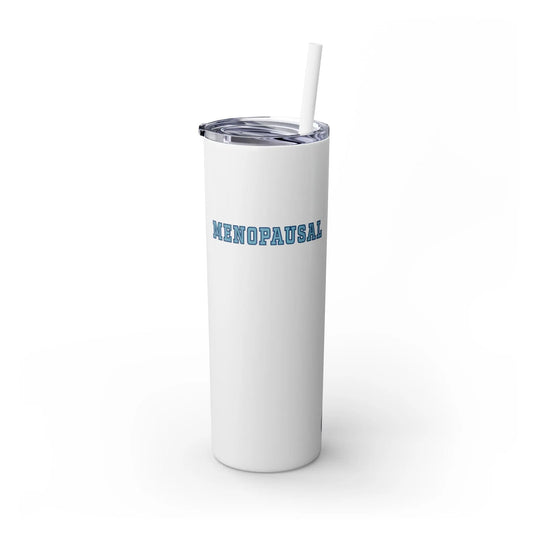 "Menopausal" Skinny Tumbler with Straw Printify