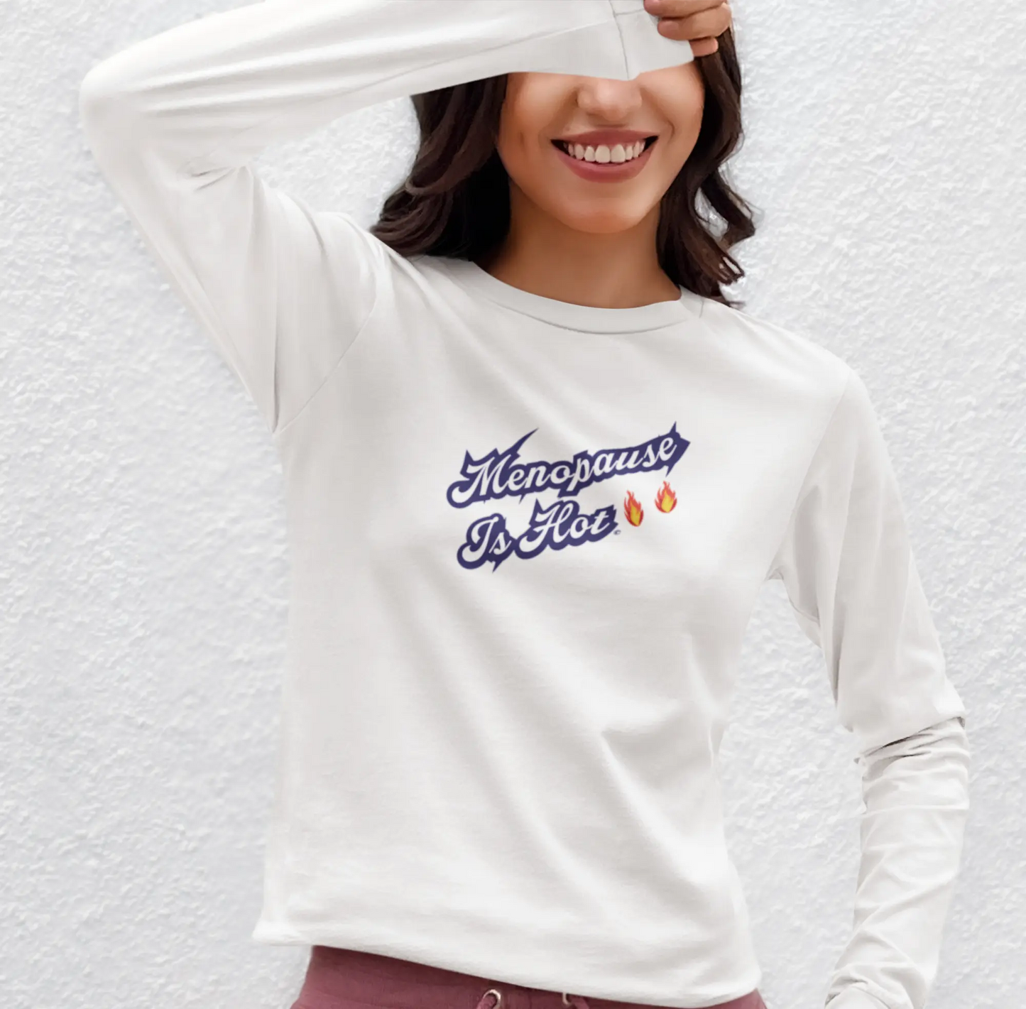 "Menopause Is Hot" Long Sleeve Tee - #NoPauseForMenopause