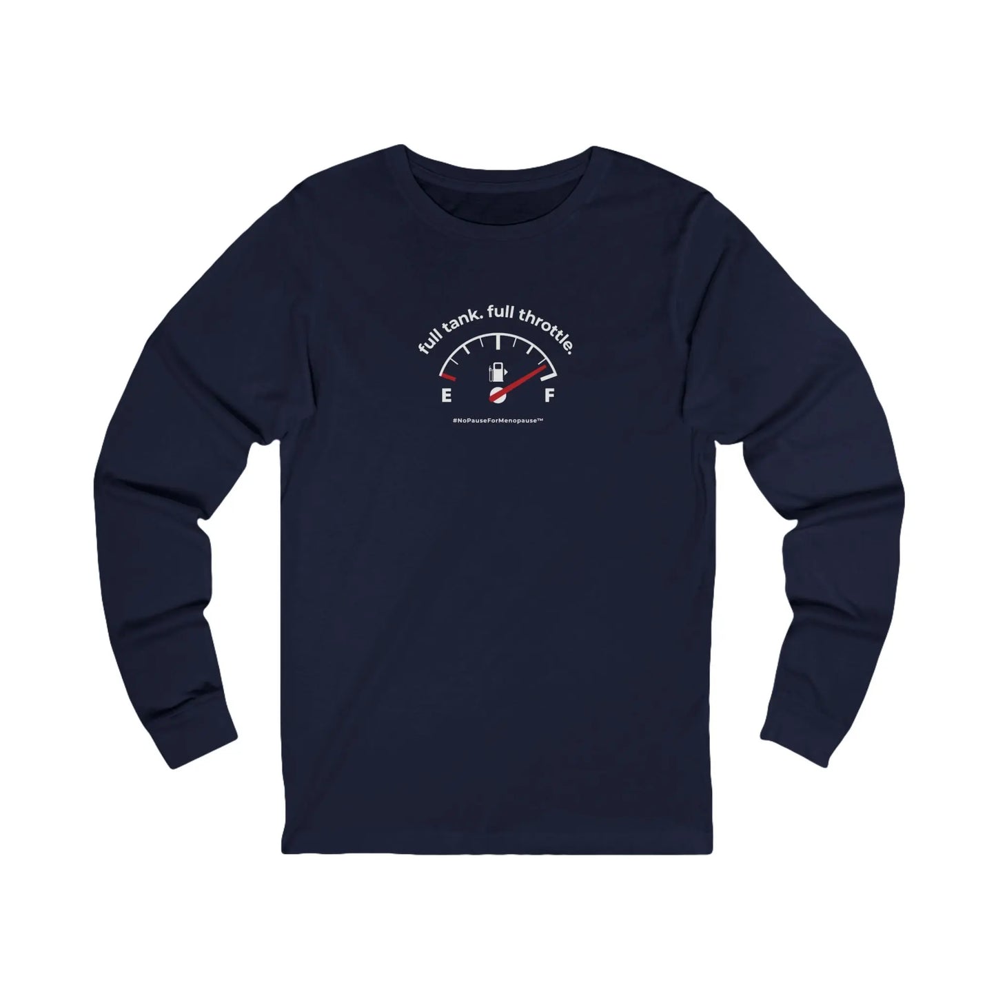 "Full Tank. Full Throttle." Long-Sleeved Tee Printify