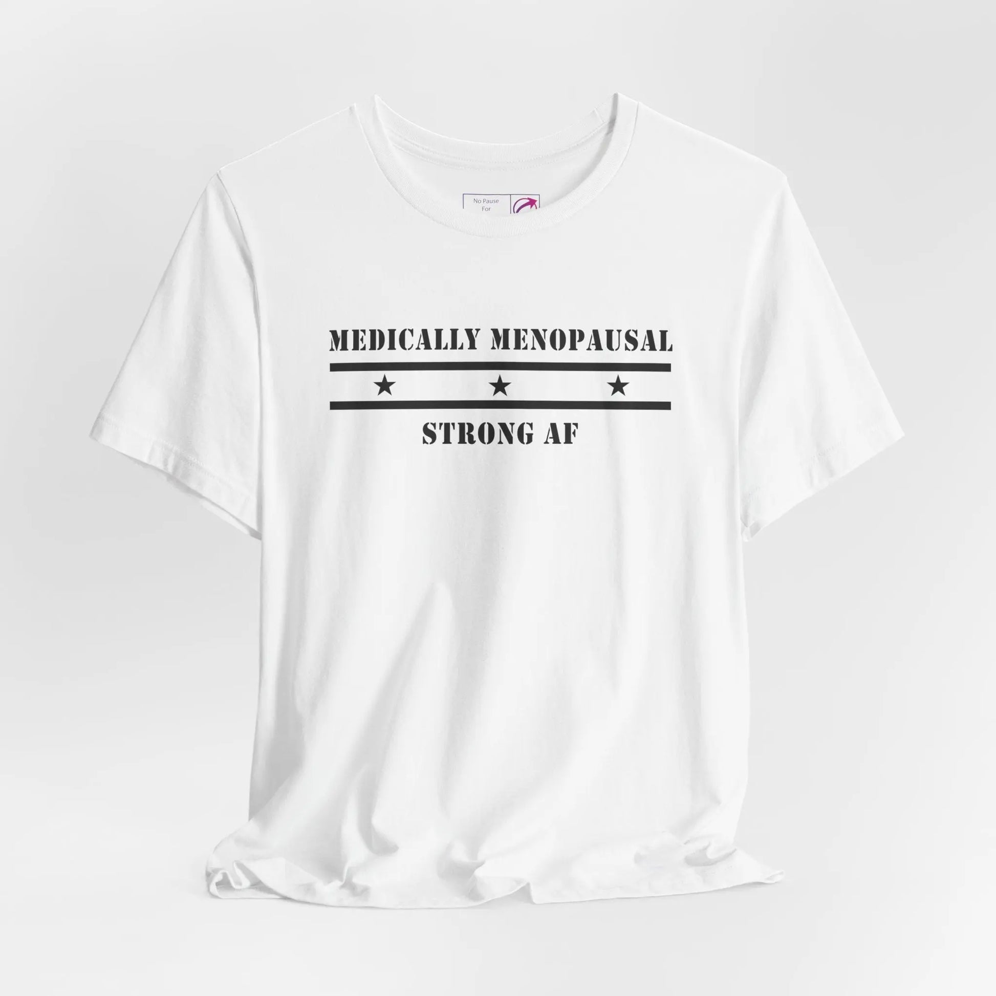 "Medically Menopausal: Strong AF" Unisex Tee Printify