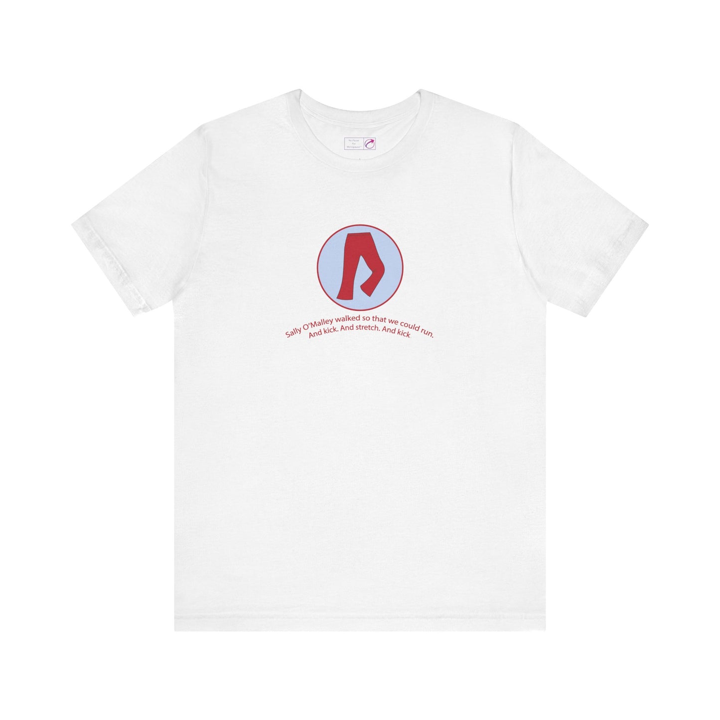 "Sally O'Malley Walked" Unisex Tee - #NoPauseForMenopause