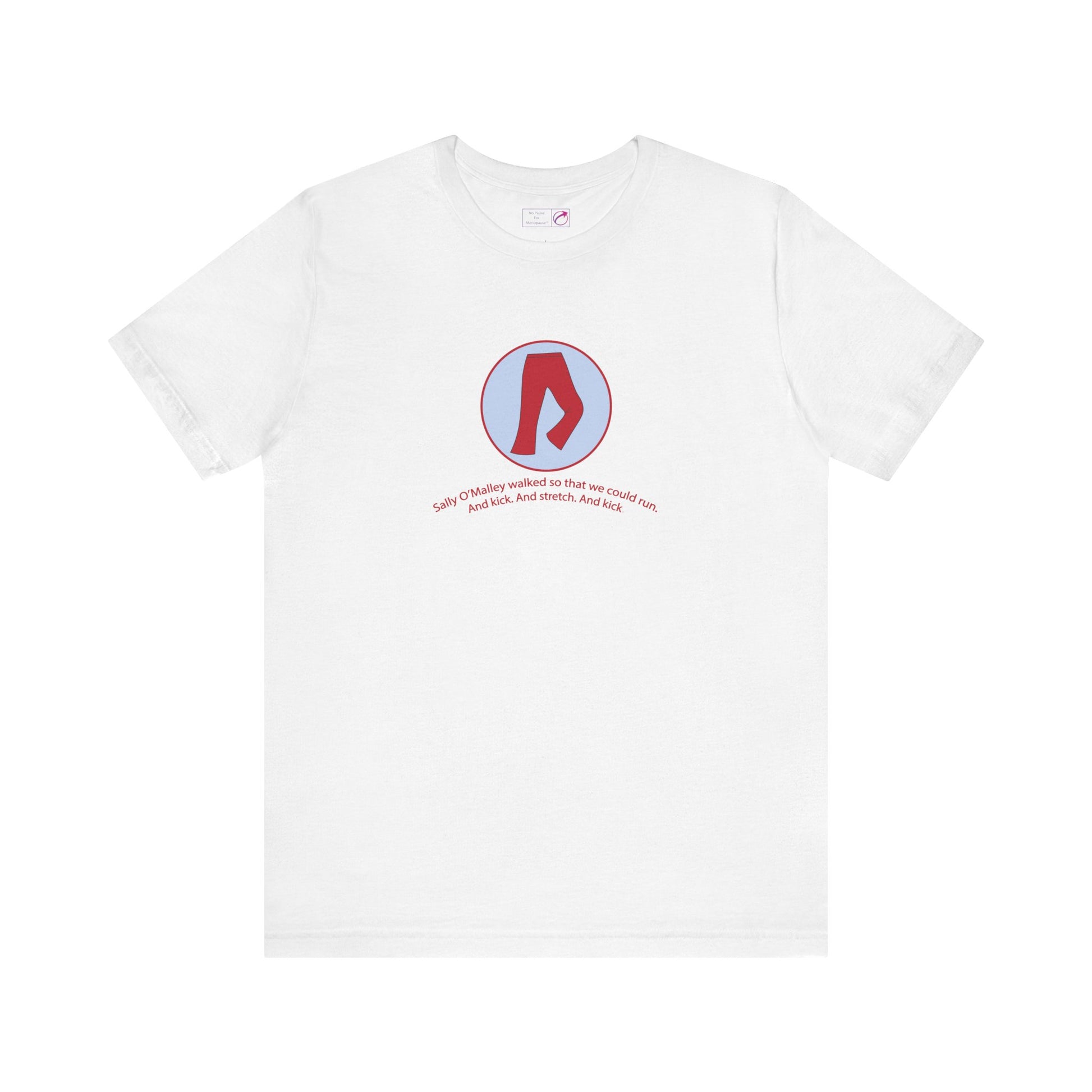 "Sally O'Malley Walked" Unisex Tee - #NoPauseForMenopause