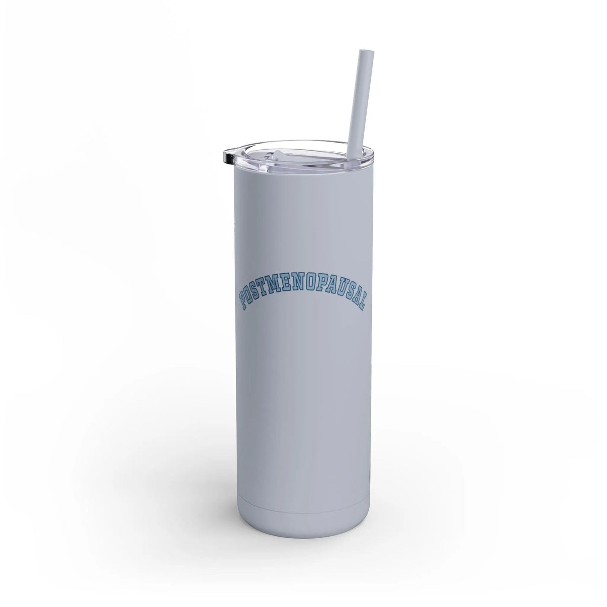 "Postmenopausal" Skinny Tumbler with Straw Printify