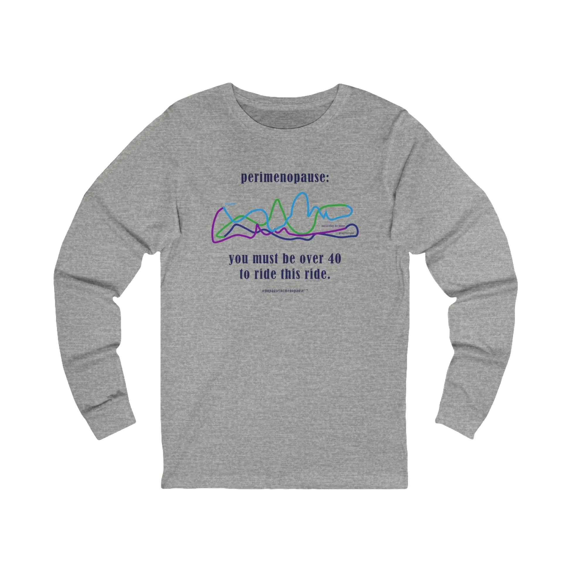 Perimenopause "Ride This Ride" Long Sleeve Tee (Color: Athletic Gray) - #NoPauseForMenopause