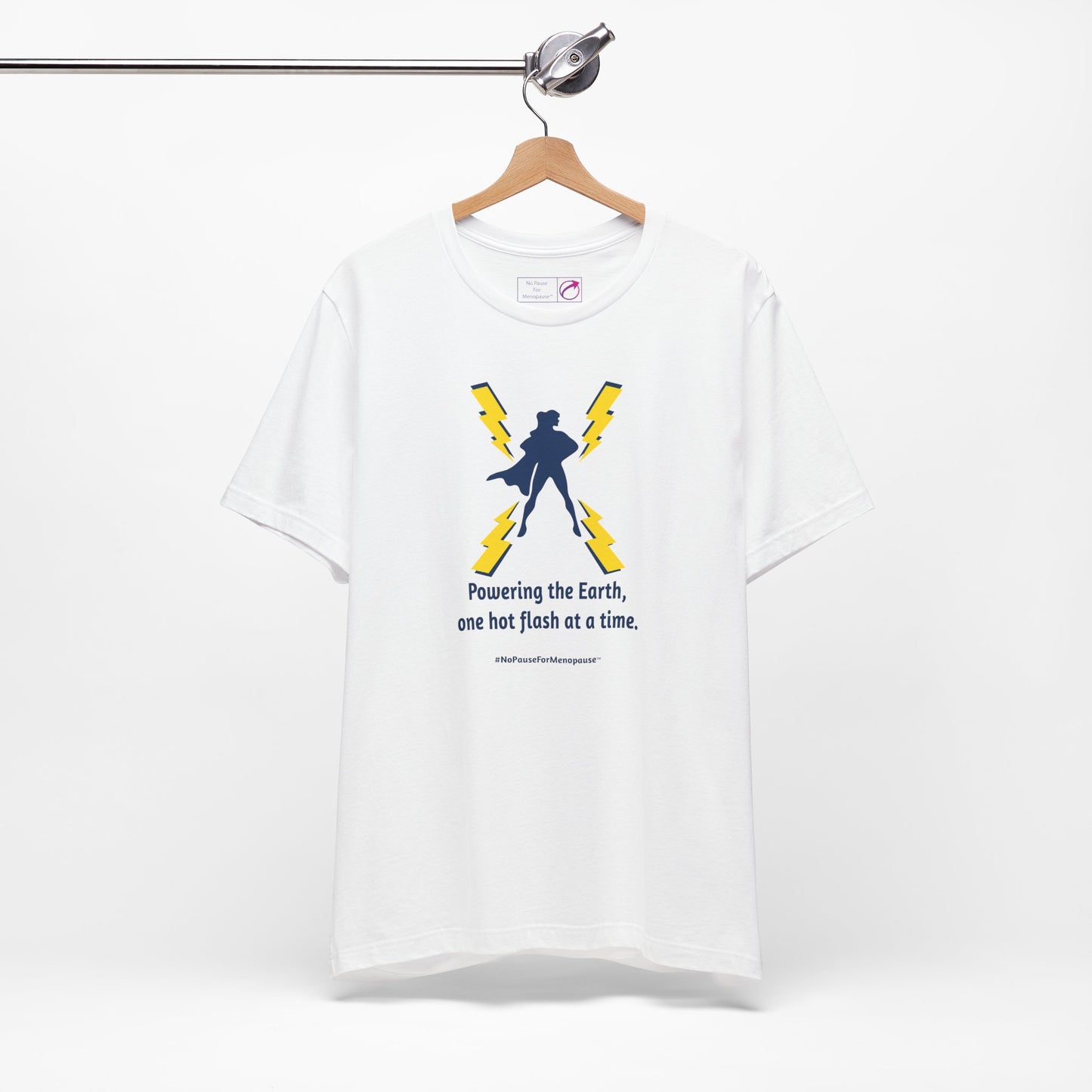 "Powering the Earth" Unisex Tee - #NoPauseForMenopause
