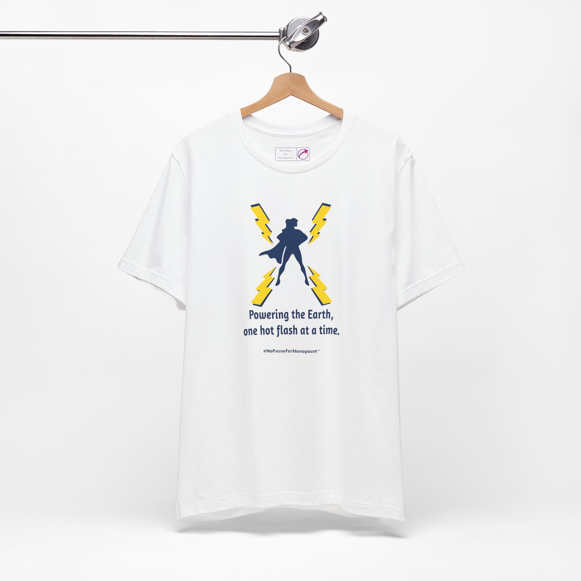"Powering the Earth" Unisex Tee - #NoPauseForMenopause
