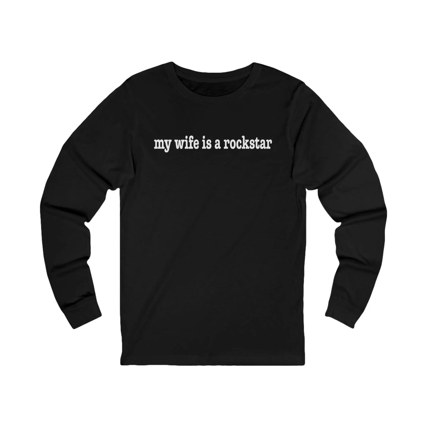 "My Wife Is A Rockstar" Long Sleeve Tee Printify