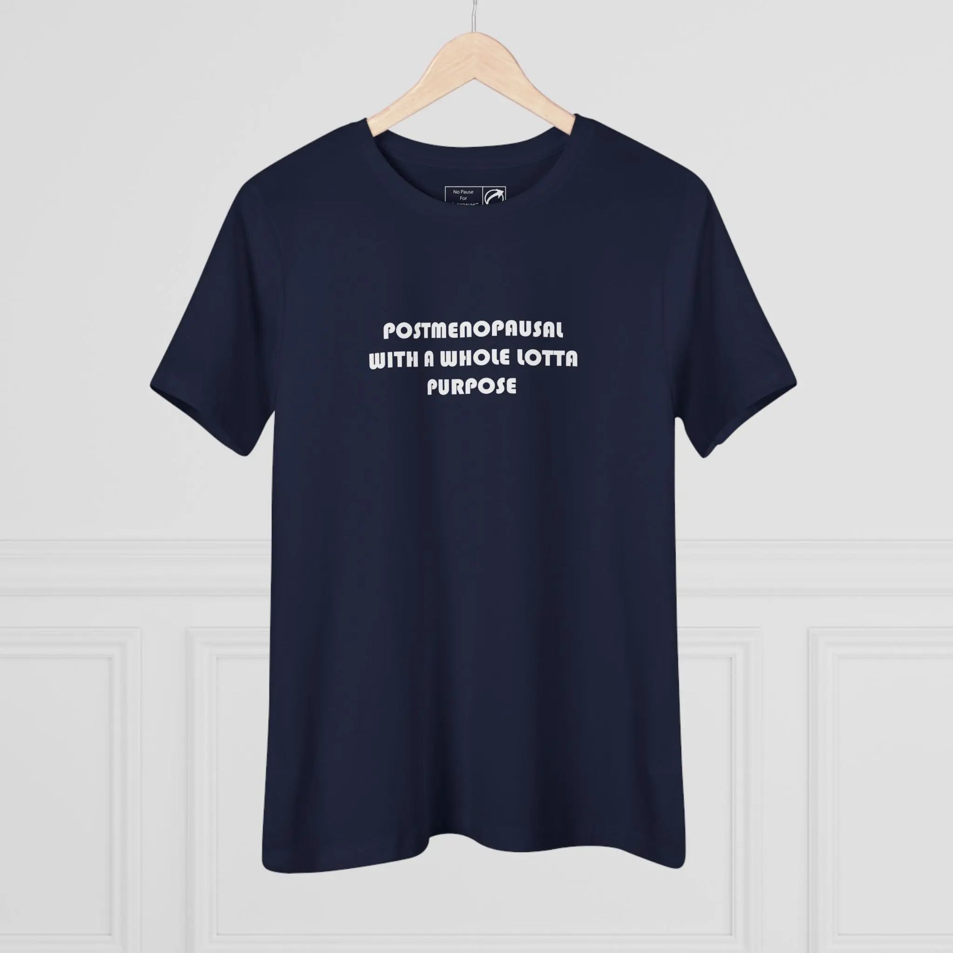 "Postmenopausal With Purpose" Tee Printify