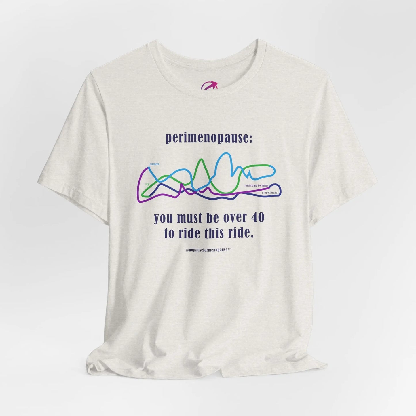 Perimenopause "Ride this Ride" Unisex Tee (Color: Beige) - #NoPauseForMenopause