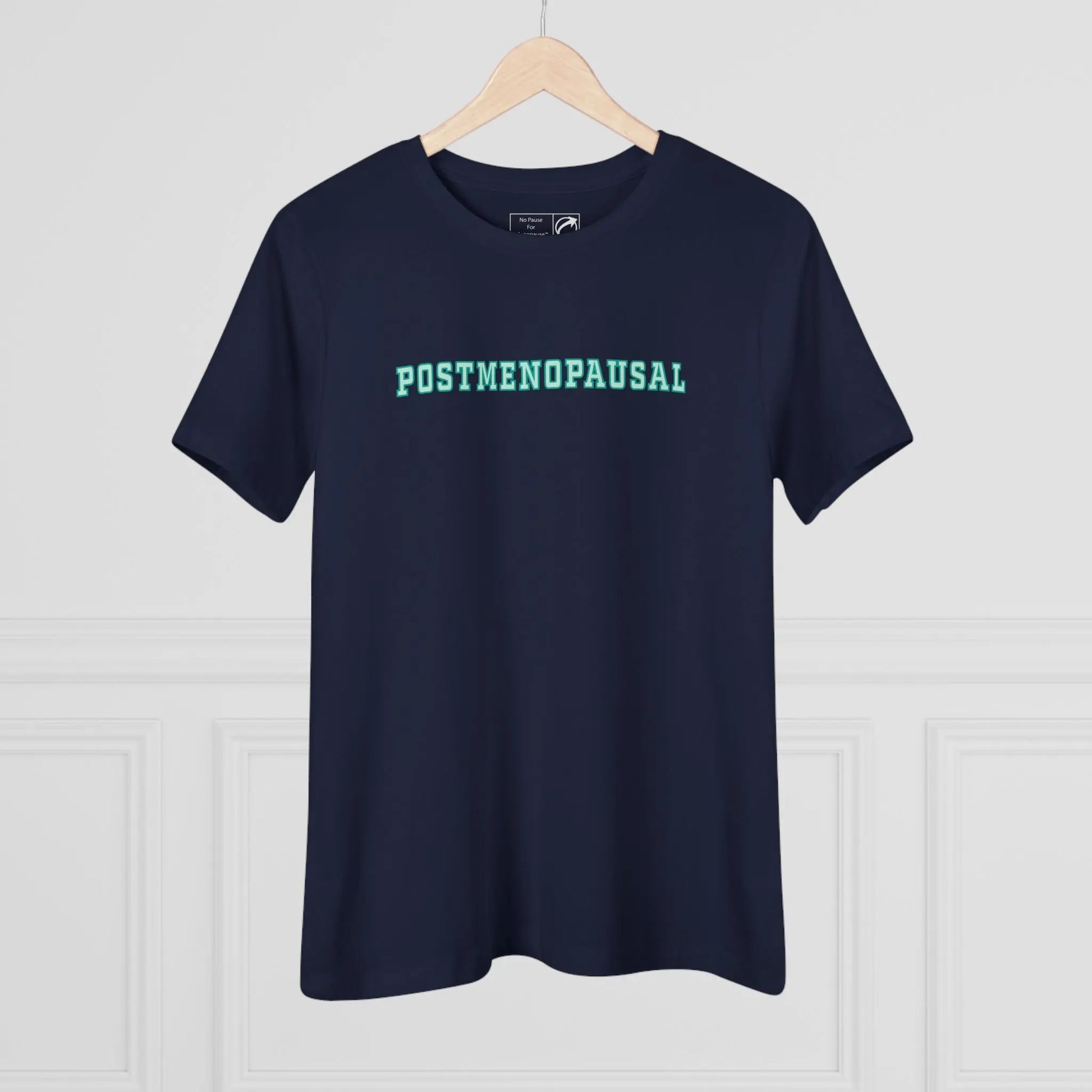 "Postmenopausal" Women's Tee Printify