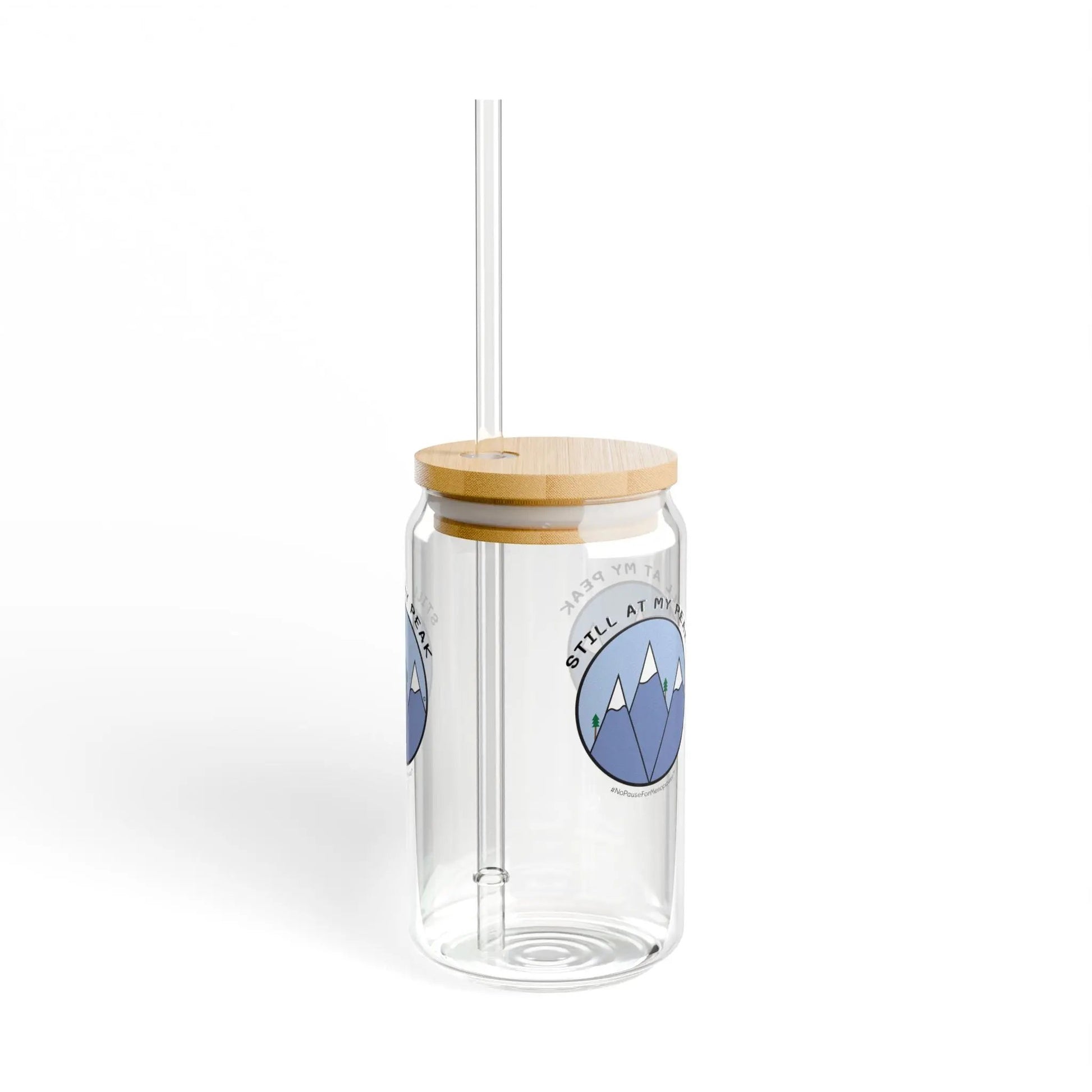 "Still At My Peak" Sipper Glass Printify