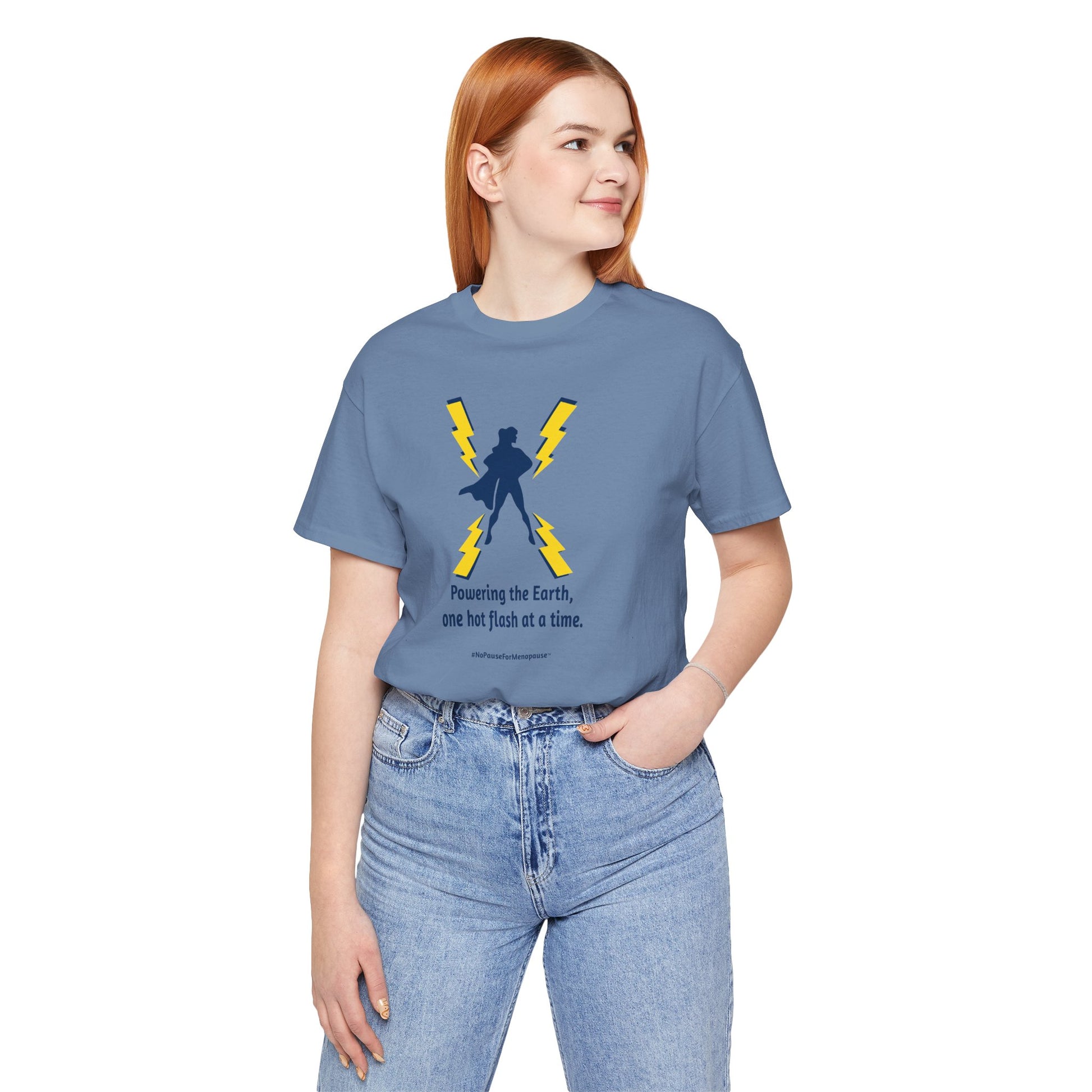 "Powering the Earth" Unisex Tee - #NoPauseForMenopause