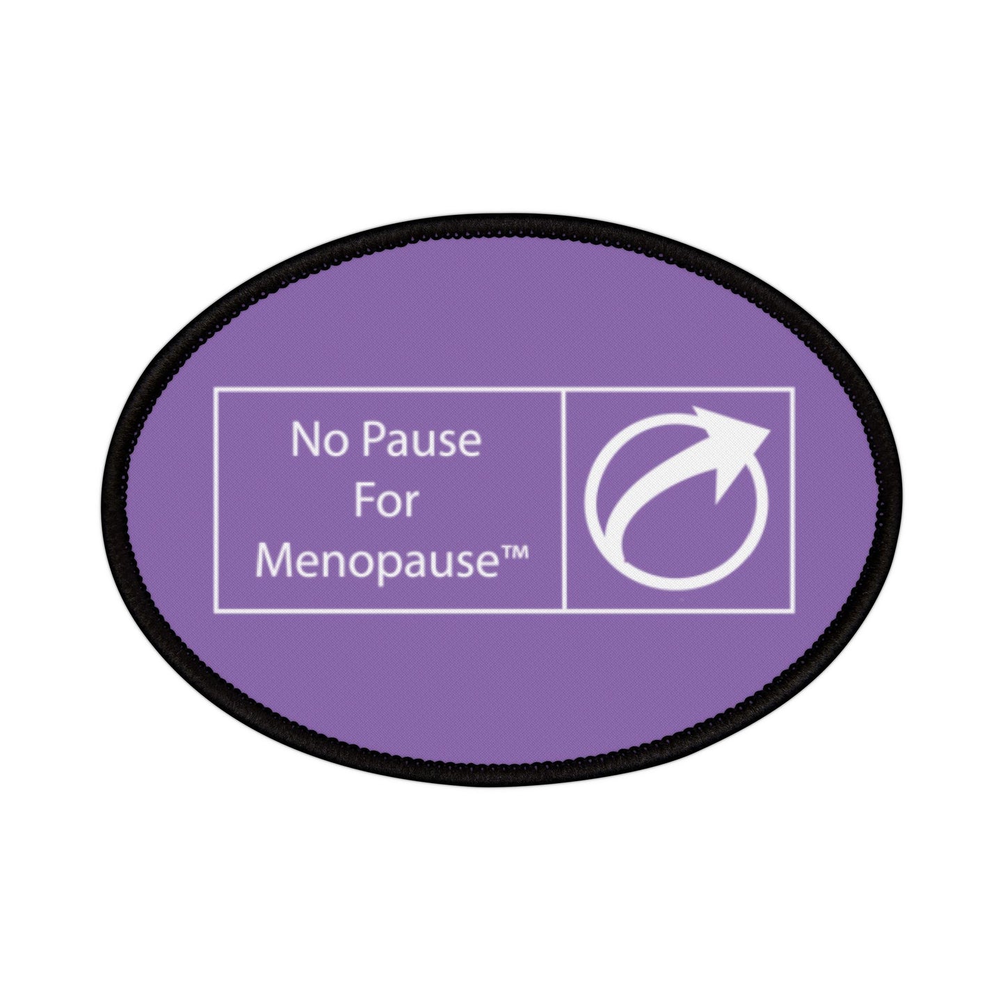 "No Pause For Menopause" Iron-On Patch - #NoPauseForMenopause