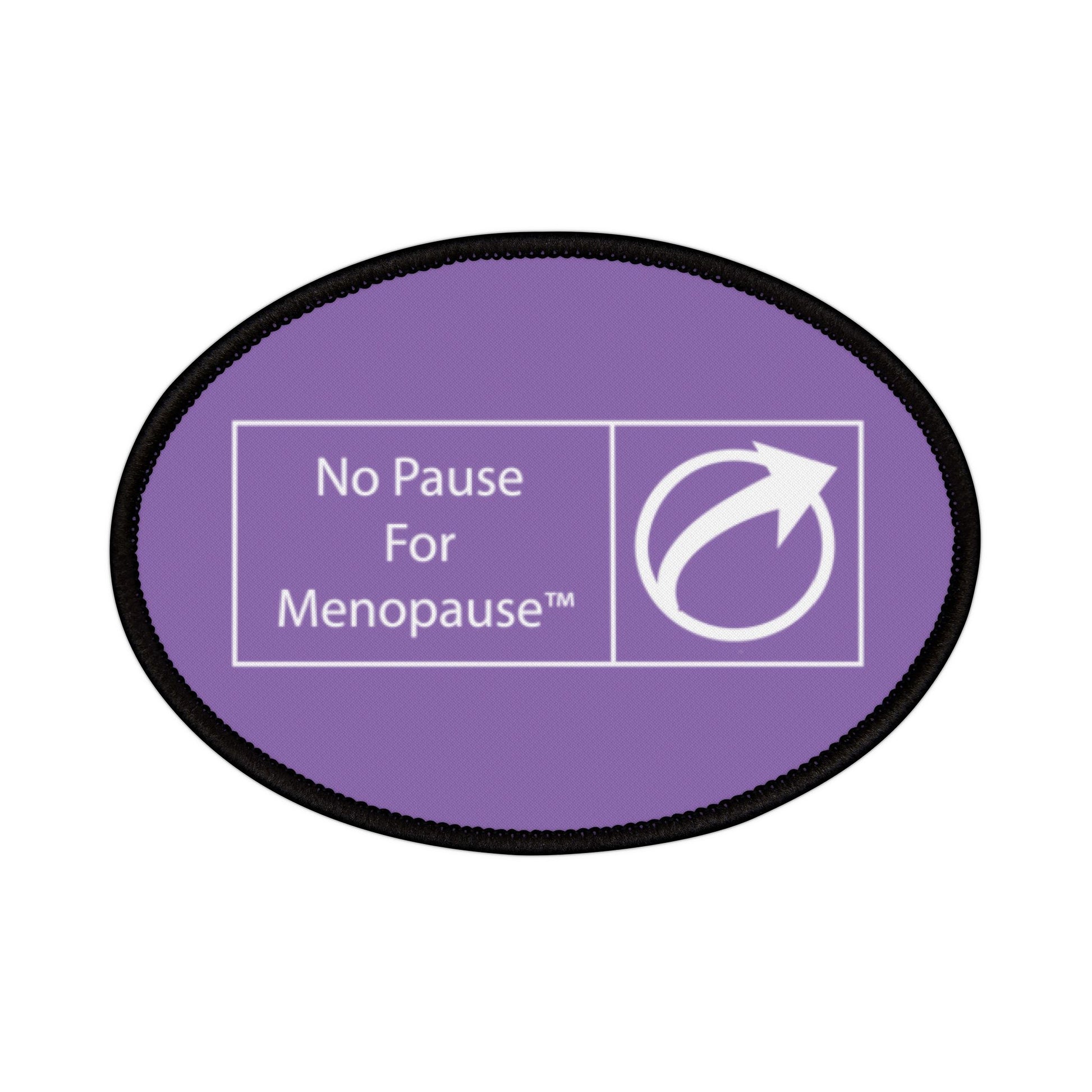 "No Pause For Menopause" Iron-On Patch - #NoPauseForMenopause