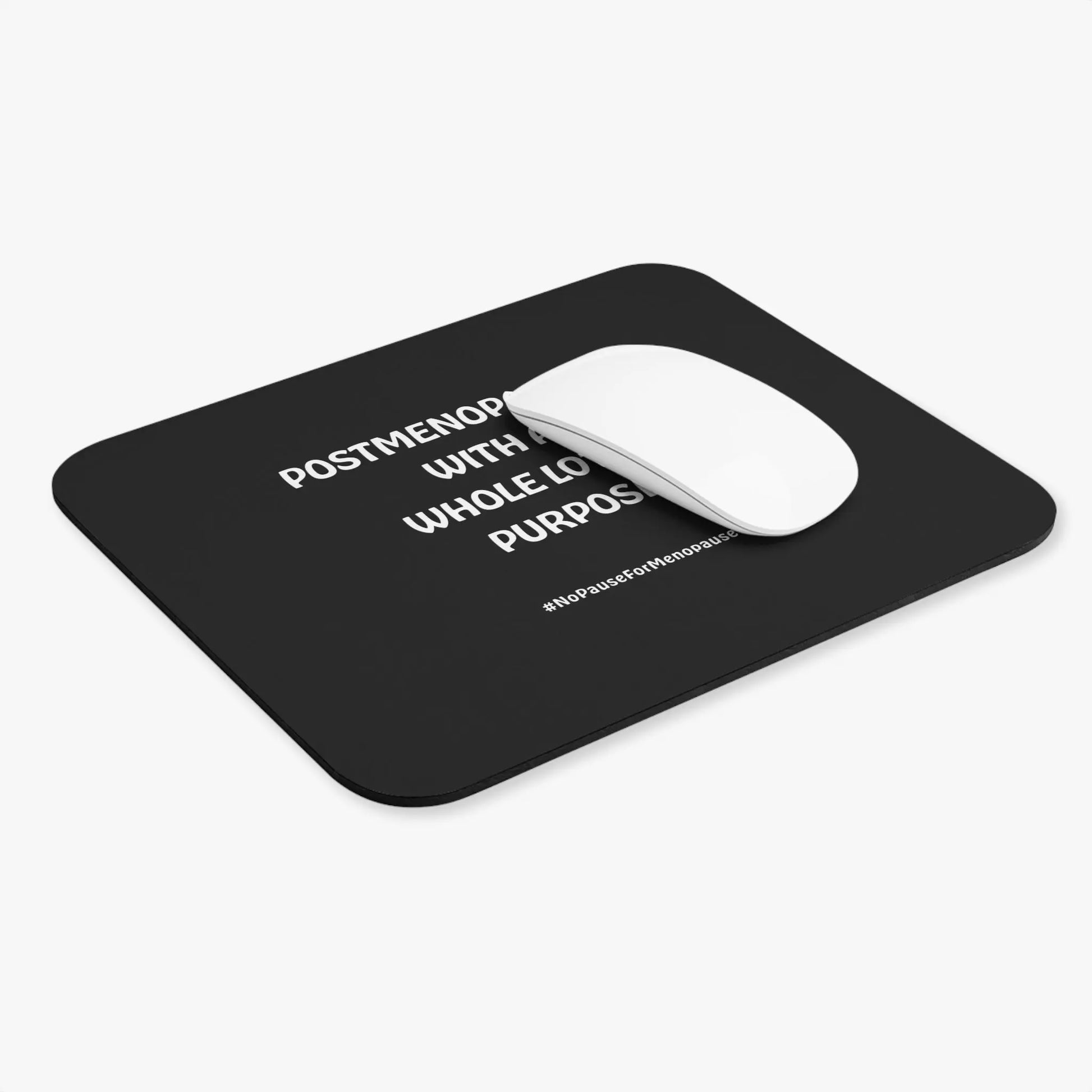 "Postmenopausal With A Whole Lotta Purpose" Mouse Pad (Rectangle) Printify