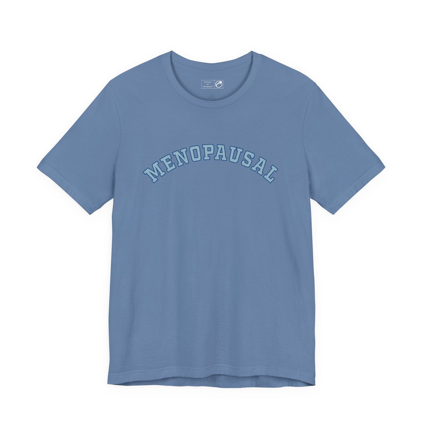"Menopausal" Unisex Jersey Short Sleeve Tee - #NoPauseForMenopause