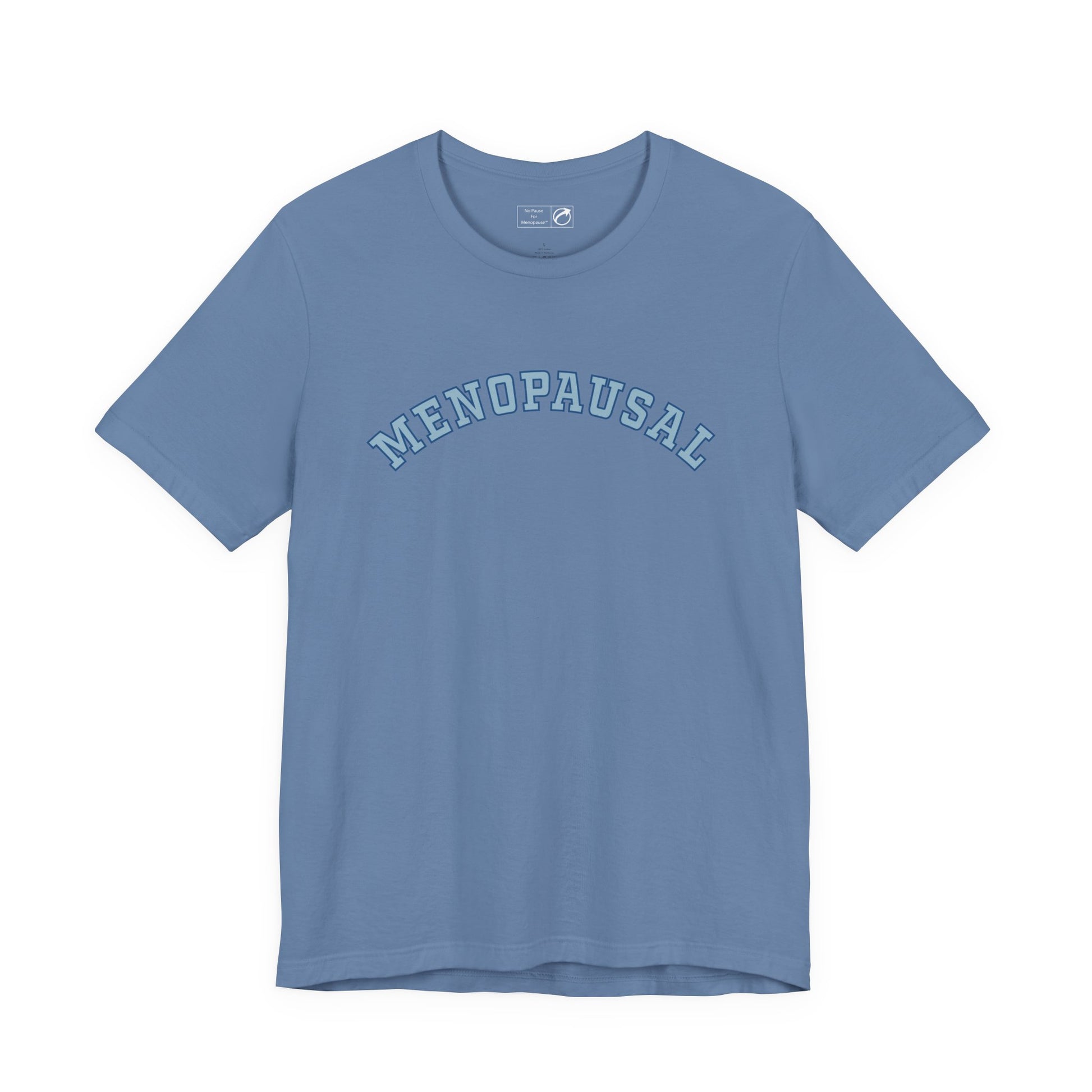 "Menopausal" Unisex Jersey Short Sleeve Tee - #NoPauseForMenopause