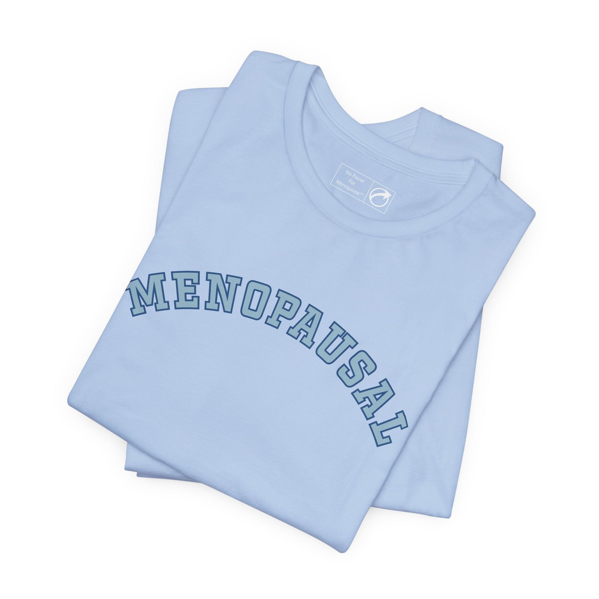 "Menopausal" Unisex Jersey Short Sleeve Tee - #NoPauseForMenopause