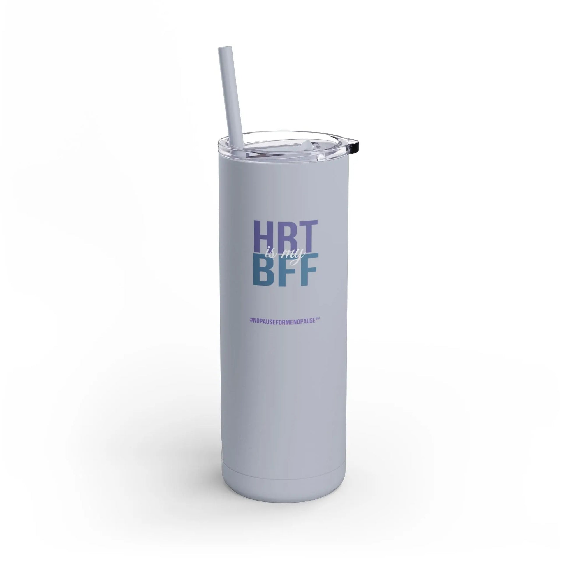 "HRT is my BFF" Skinny Tumbler Printify