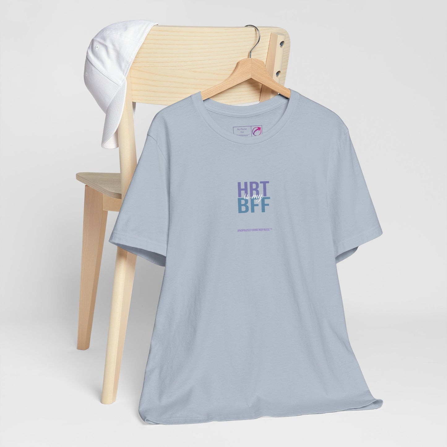 "HRT is my BFF" Unisex Tee - #NoPauseForMenopause