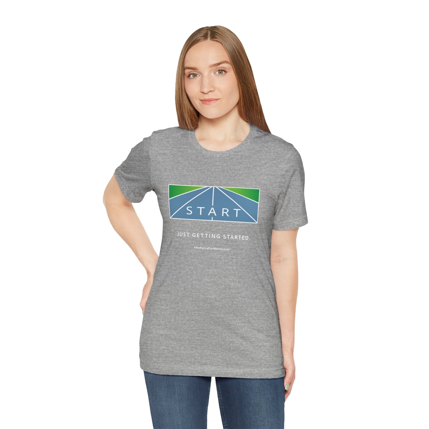 "Just Getting Started" Unisex Tee - #NoPauseForMenopause