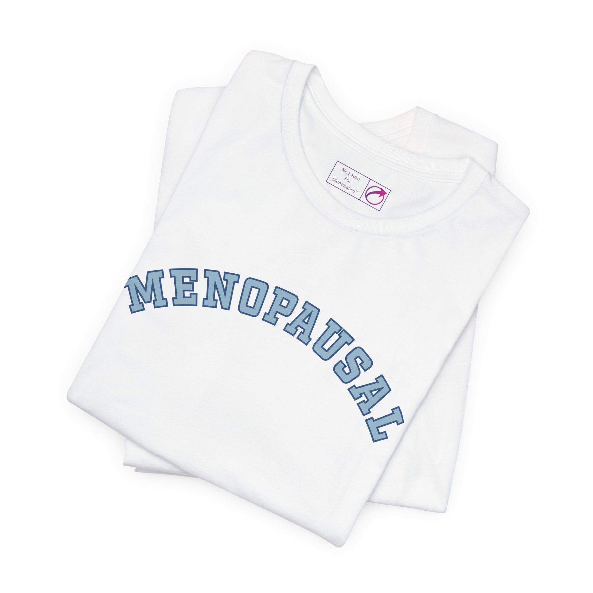"Menopausal" Unisex Jersey Short Sleeve Tee - #NoPauseForMenopause