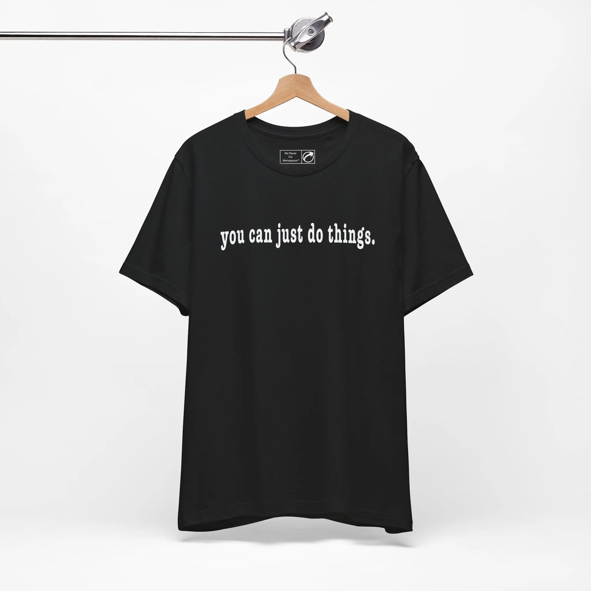 "You Can Just Do Things" Tee Printify
