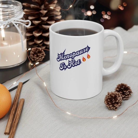 "Menopause Is Hot" Ceramic Mug Printify