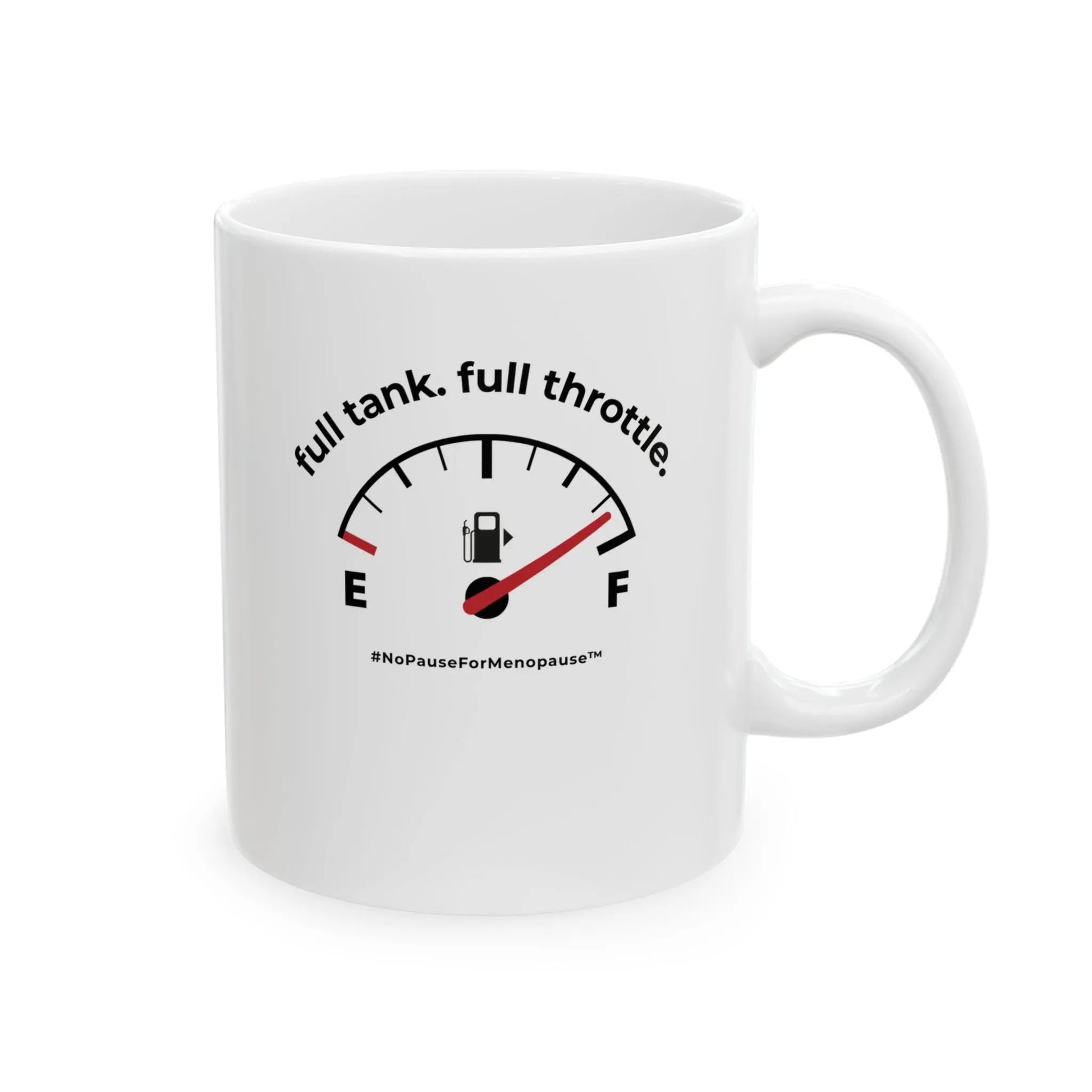 "Full Tank. Full Throttle." Coffee Mug Printify
