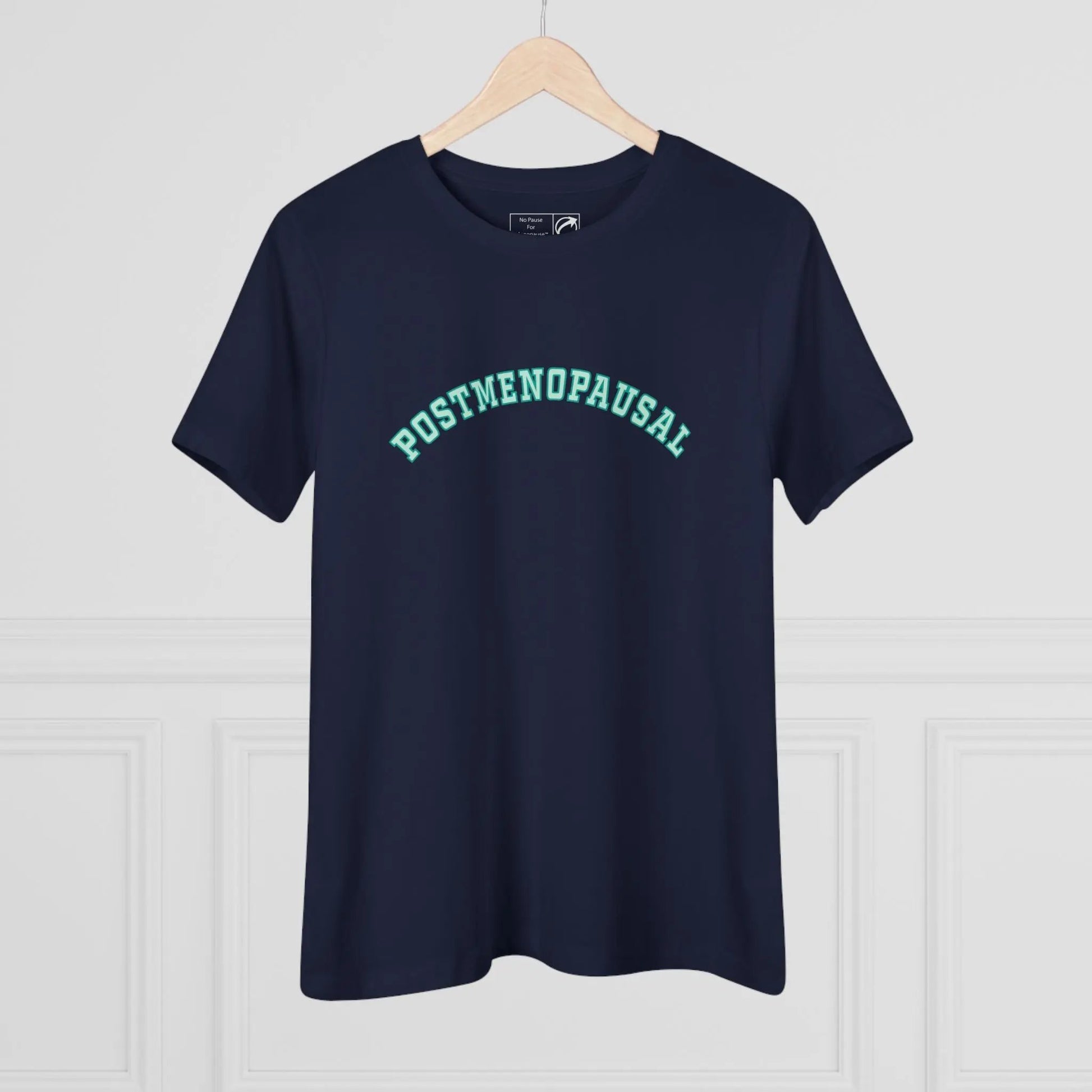 "Postmenopausal" Women's Tee Printify