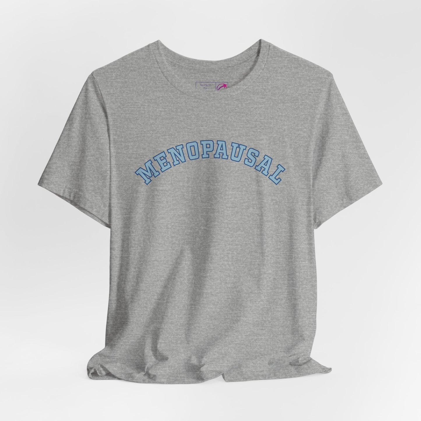 "Menopausal" Unisex Jersey Short Sleeve Tee - #NoPauseForMenopause