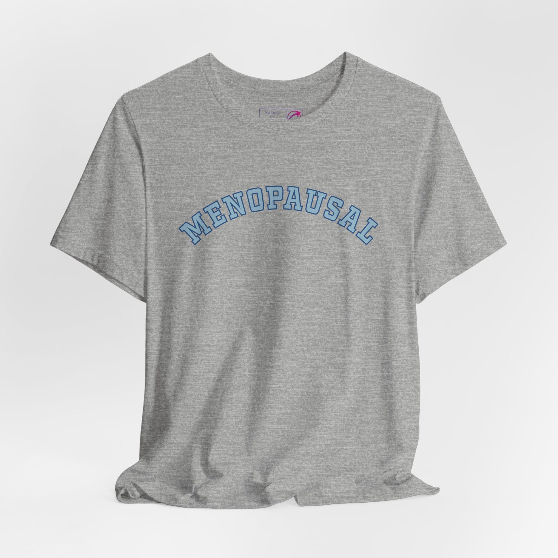 "Menopausal" Unisex Jersey Short Sleeve Tee - #NoPauseForMenopause