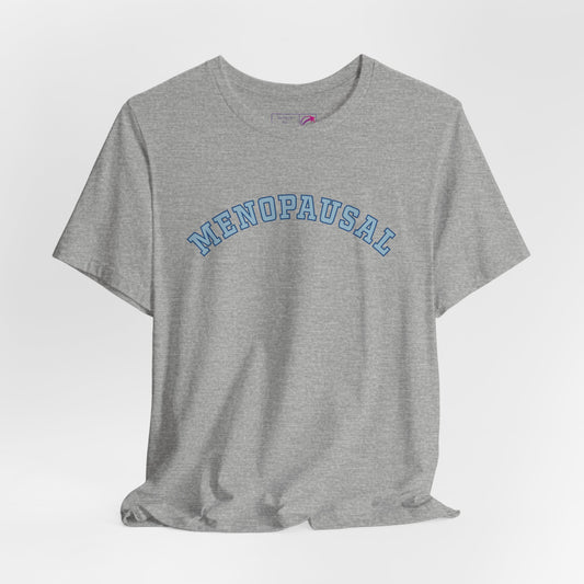 "Menopausal" Unisex Jersey Short Sleeve Tee - #NoPauseForMenopause