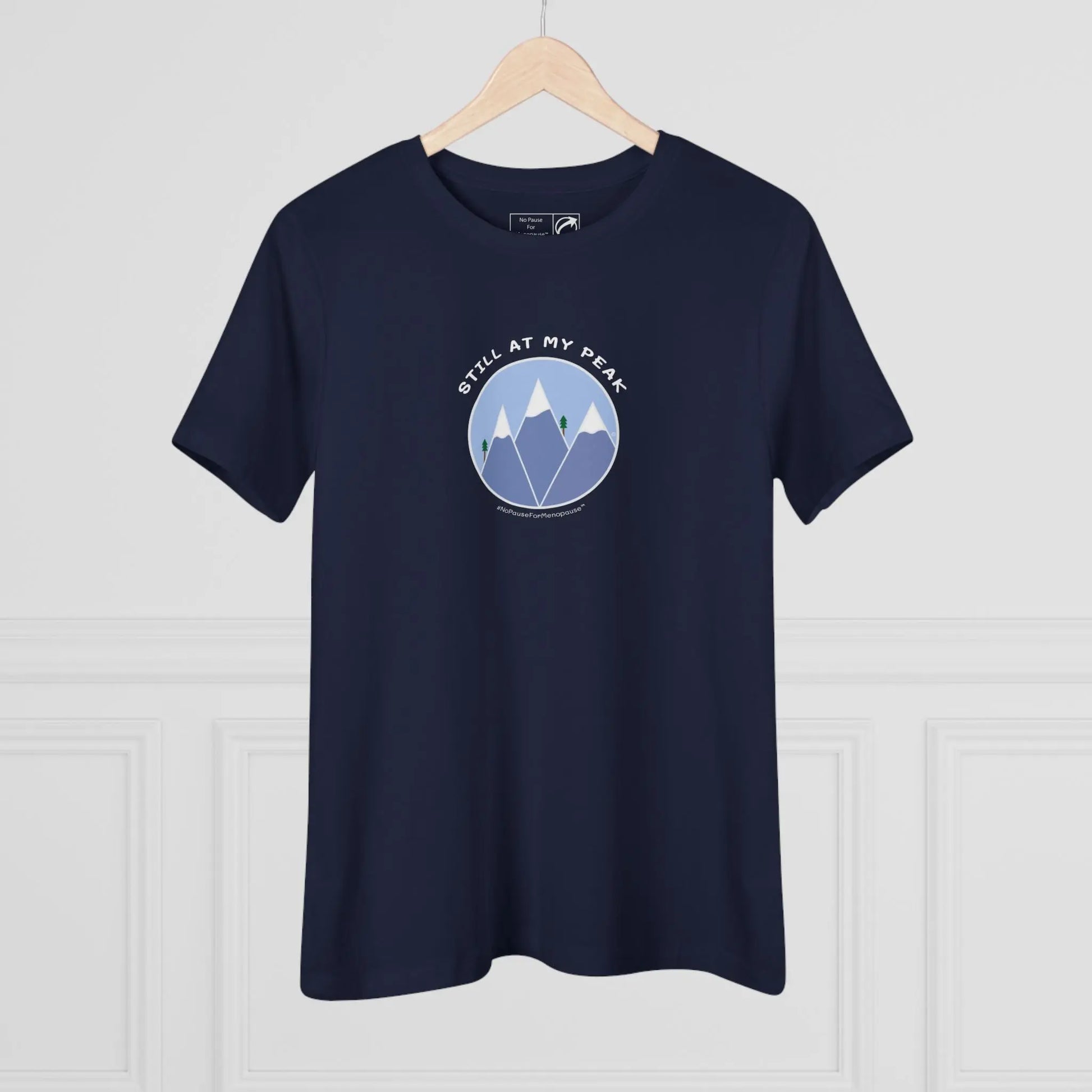 "Still At My Peak" Women's Tee No Pause For Menopause