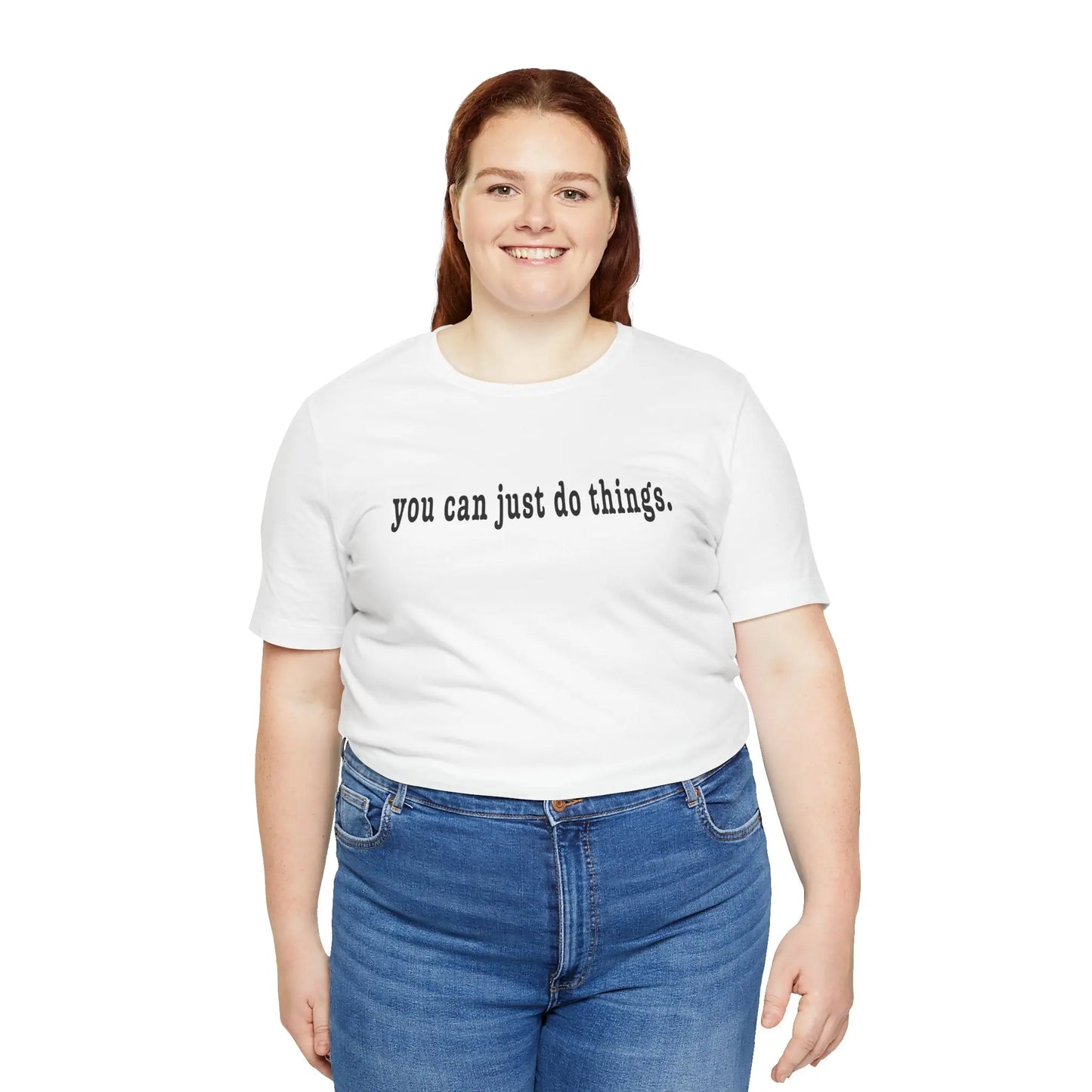 "You Can Just Do Things" Tee Printify
