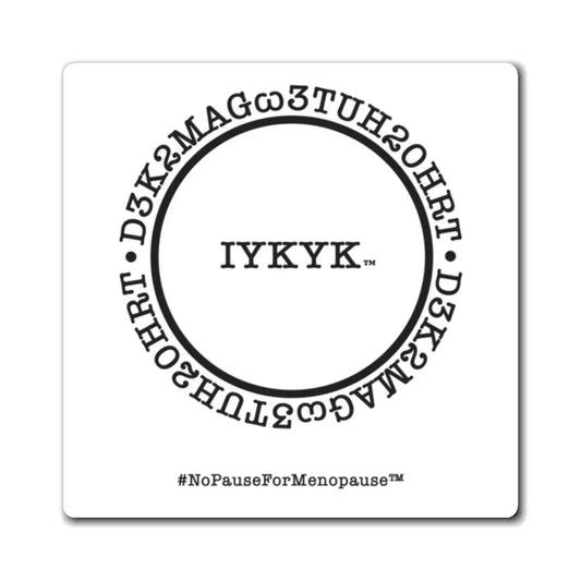 "IYKYK" Magnet Printify