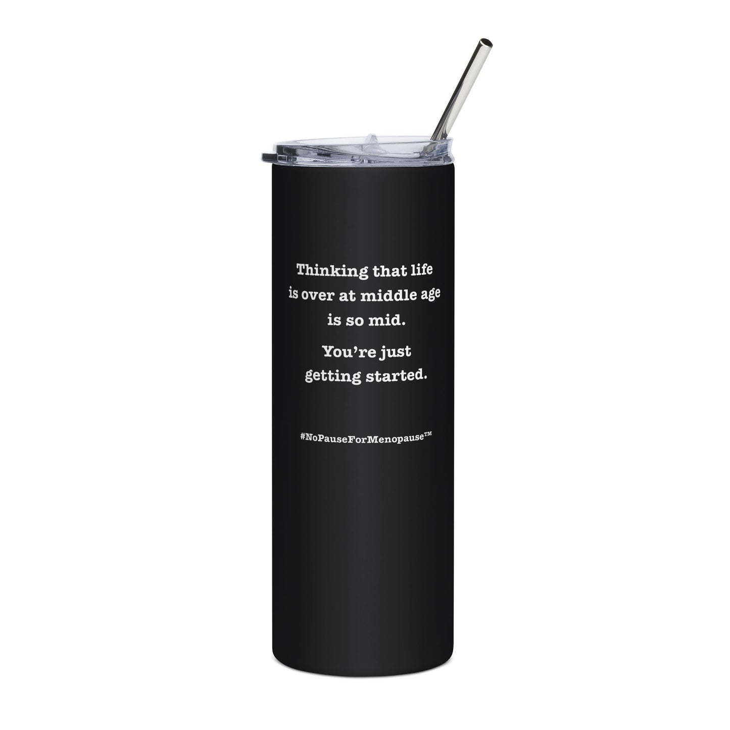 "So Mid" Tumbler - #NoPauseForMenopause