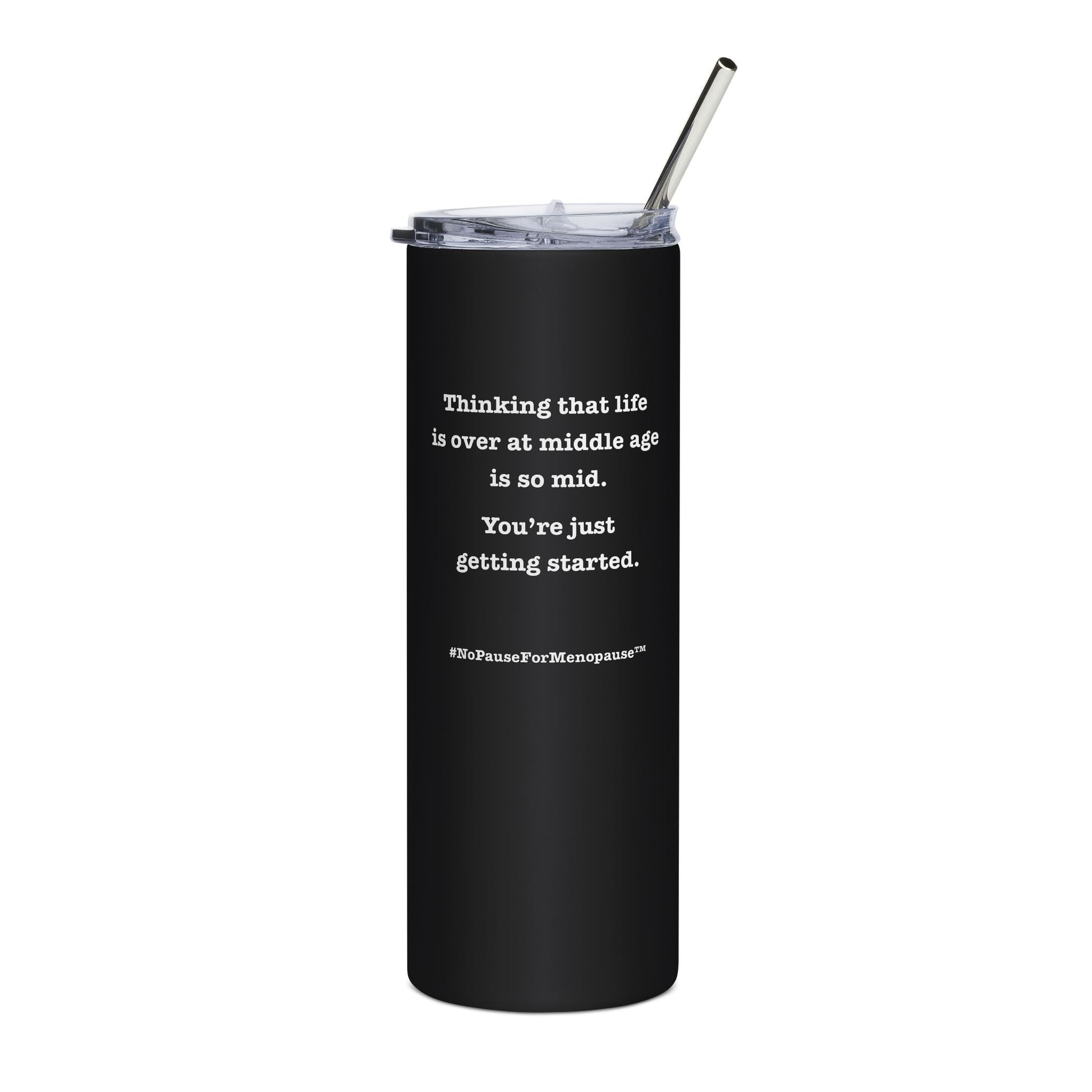 "So Mid" Tumbler - #NoPauseForMenopause