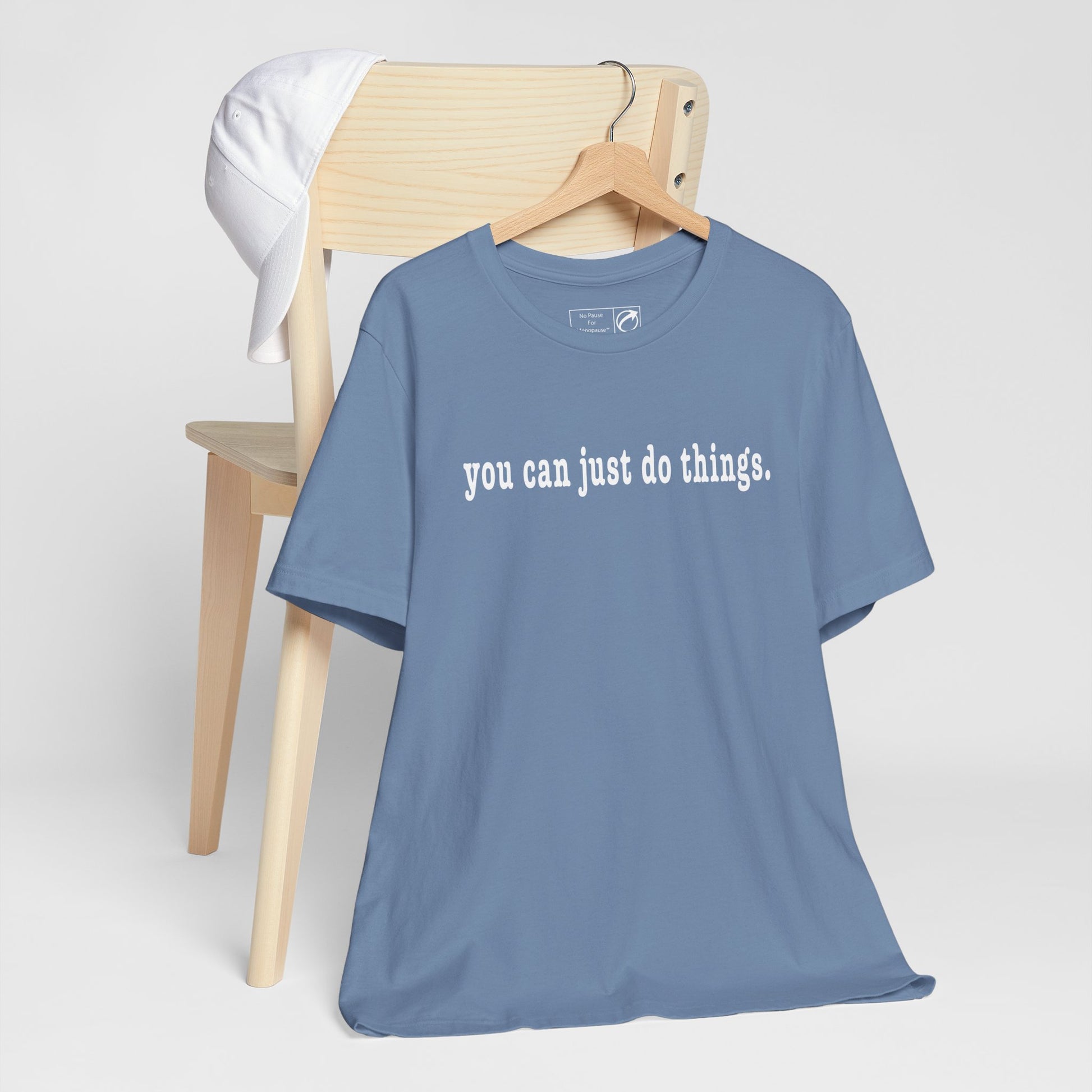 "You Can Just Do Things" Tee - #NoPauseForMenopause
