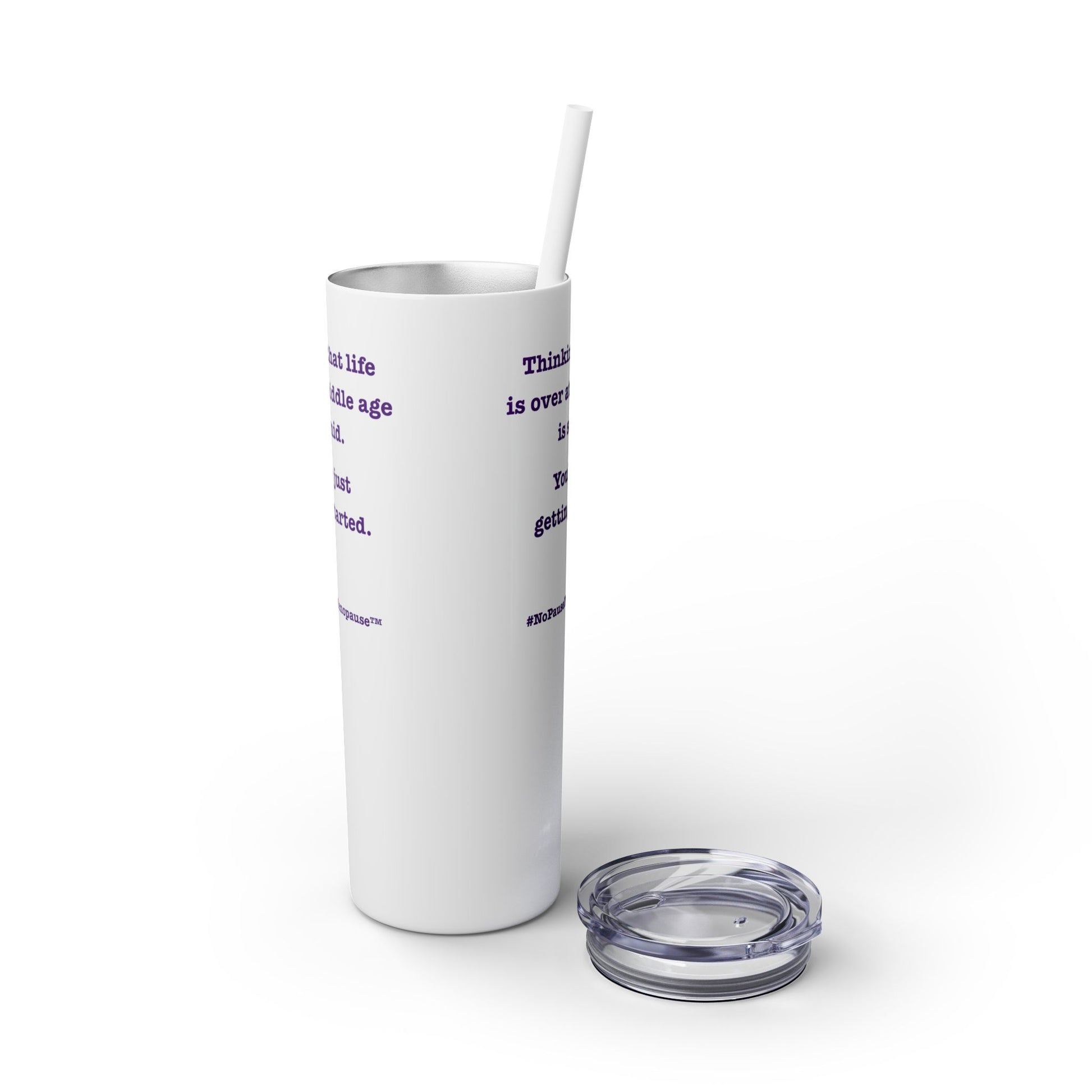 "So Mid" Skinny Tumbler with Straw - #NoPauseForMenopause