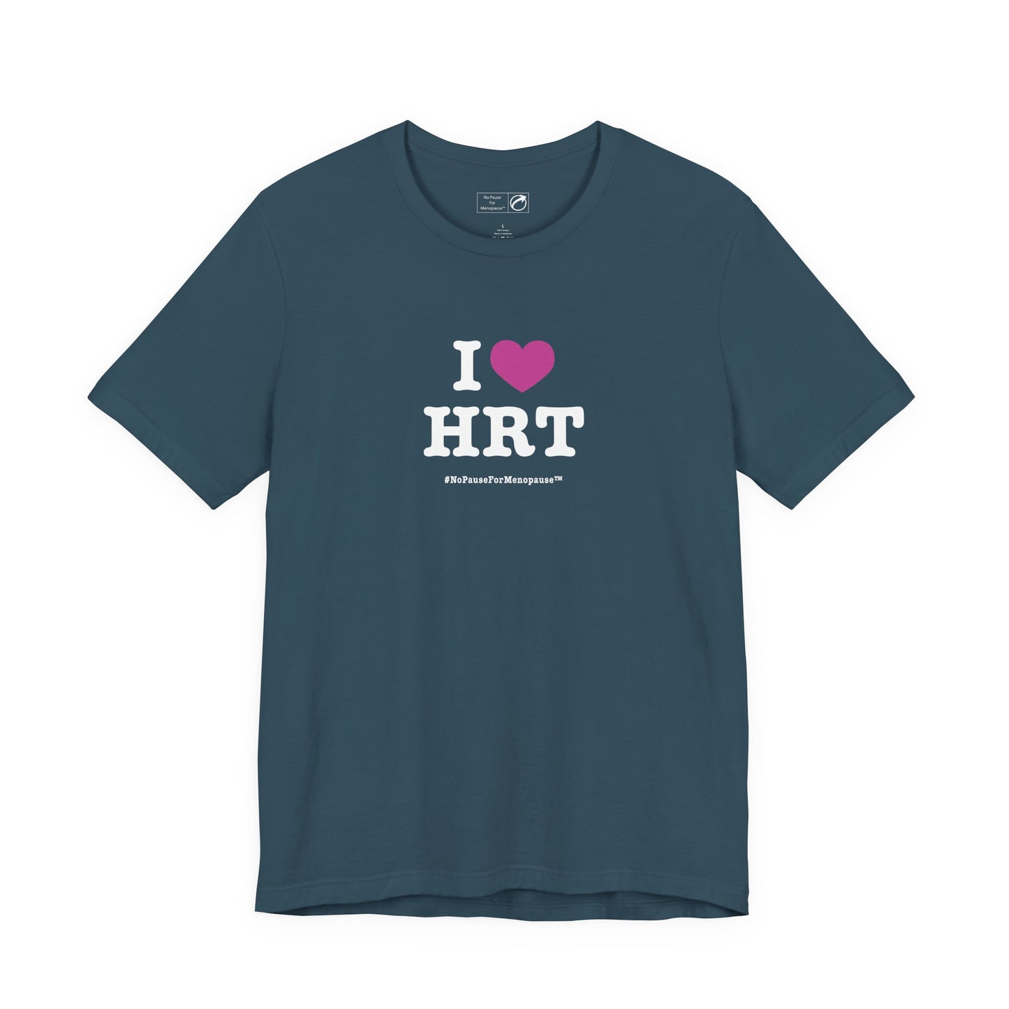 "I Heart HRT" Unisex Tee - #NoPauseForMenopause