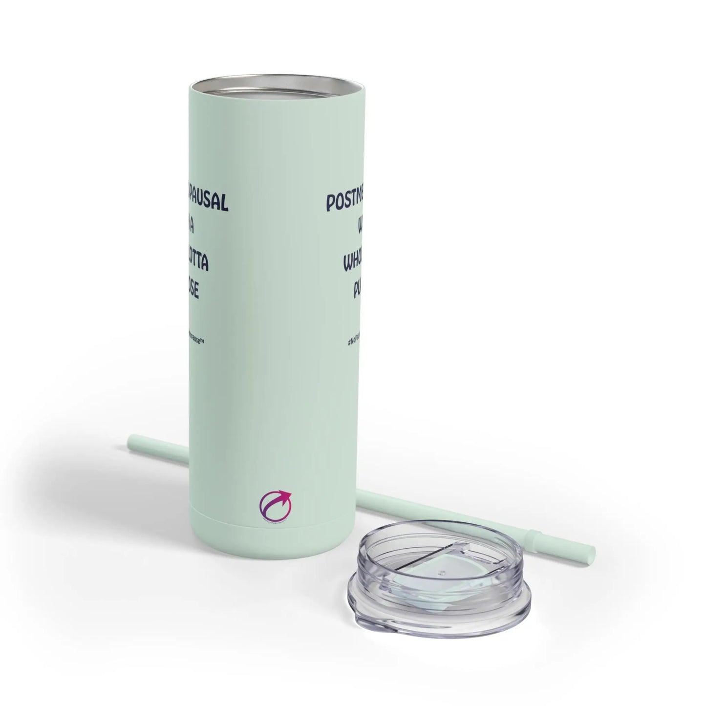 "Postmenopausal With ... Purpose" Skinny Tumbler (Color: Mint Green) - #NoPauseForMenopause