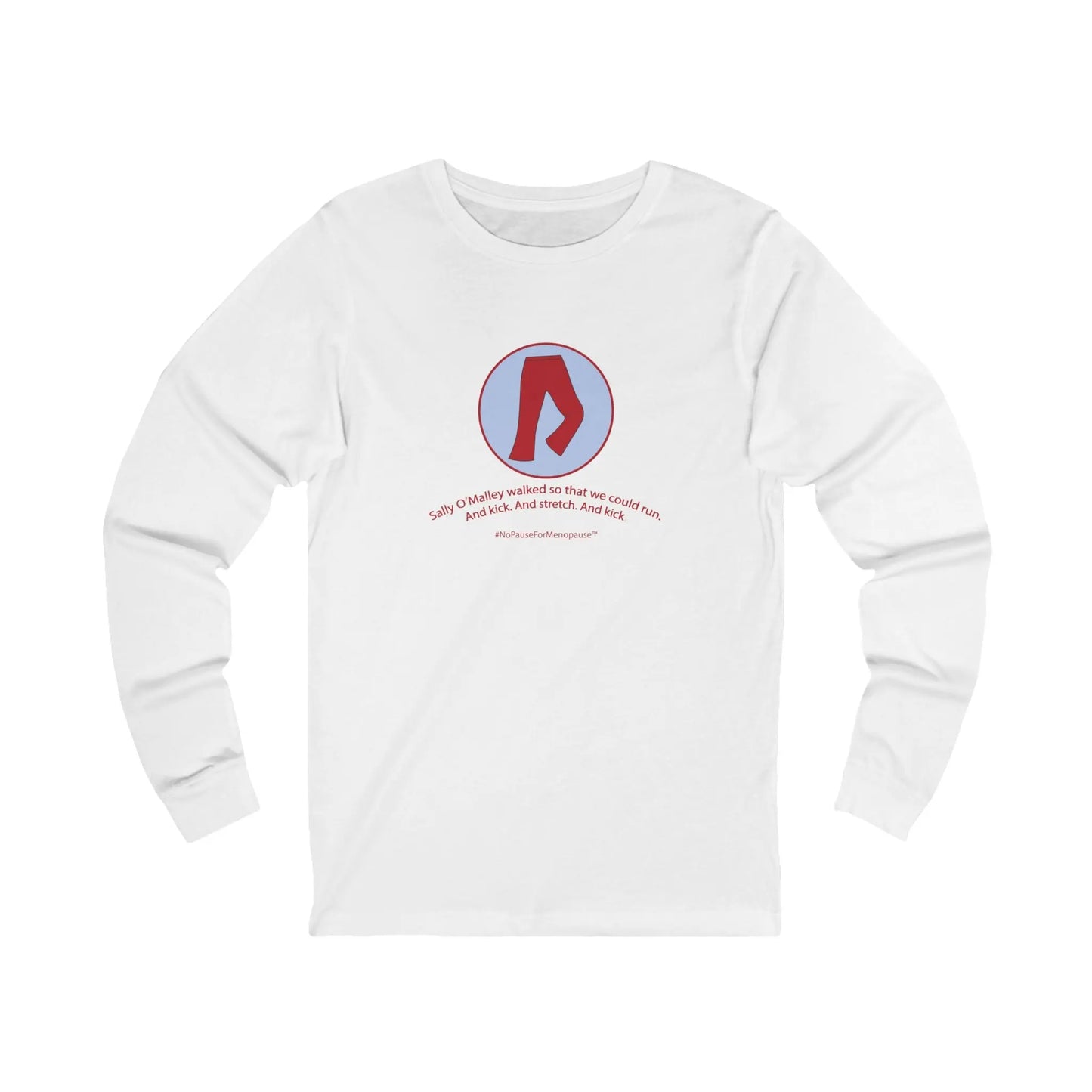 "Sally O'Malley Walked" Long Sleeve Tee - #NoPauseForMenopause