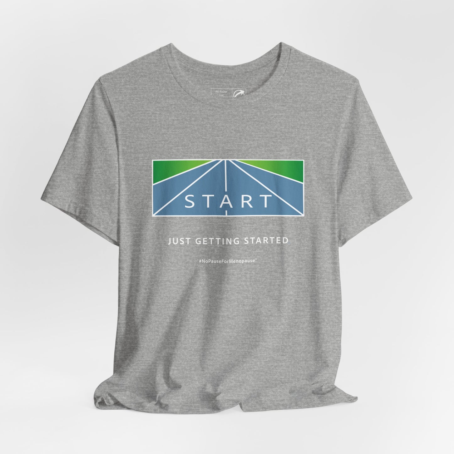 "Just Getting Started" Unisex Tee - #NoPauseForMenopause