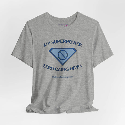 "My Superpower: Zero Cares Given" Unisex Tee Printify