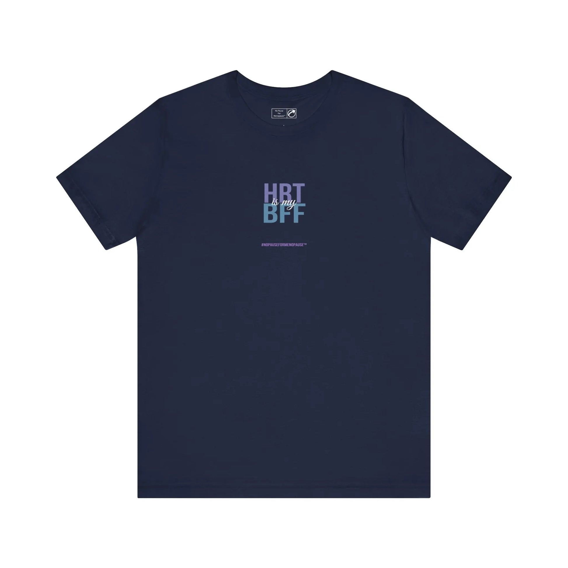 "HRT is my BFF" Unisex Tee Printify