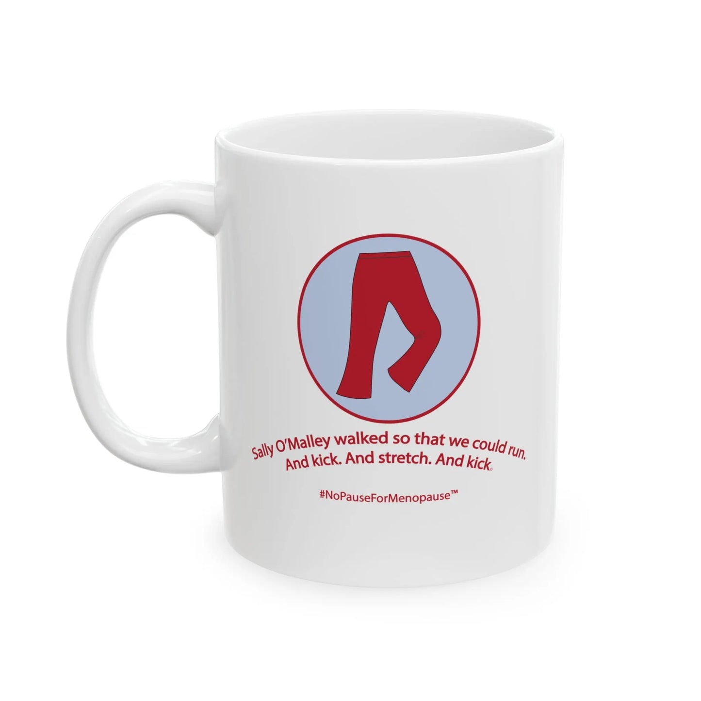 "Sally O'Malley Walked" Coffee Mug - #NoPauseForMenopause