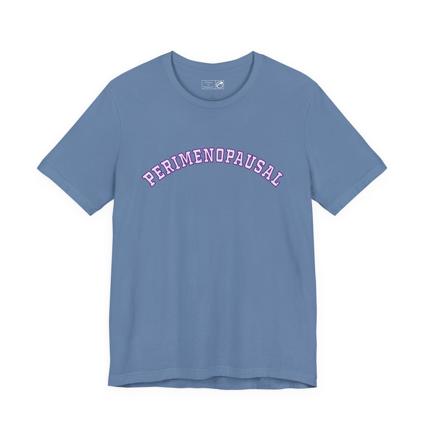 "Perimenopausal" Unisex Tee - #NoPauseForMenopause