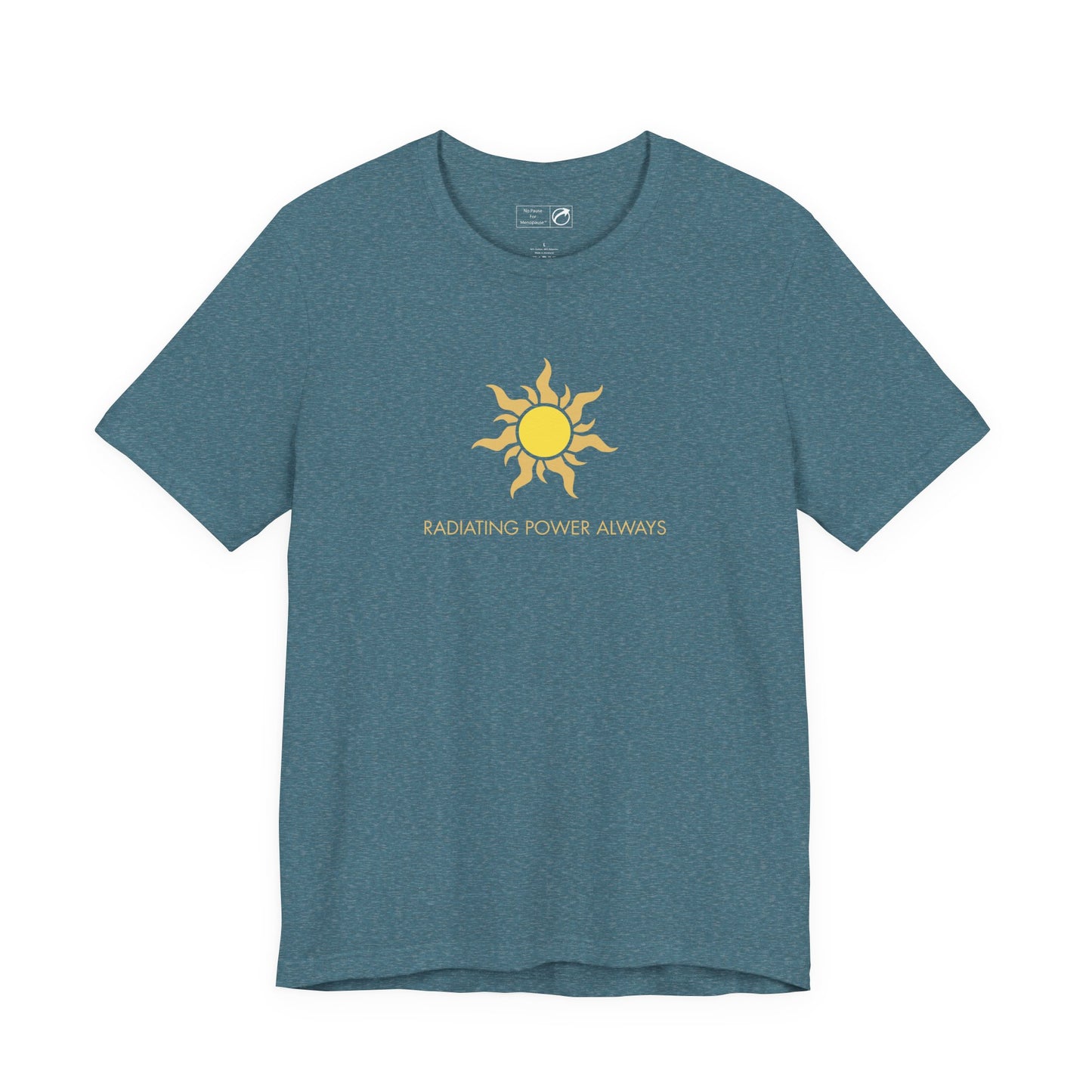 "Radiating Power Always" Tee - #NoPauseForMenopause