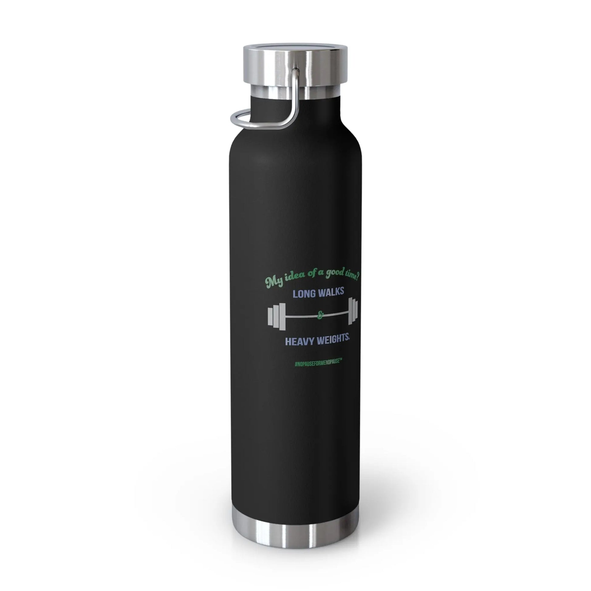 "My Idea of A Good Time? Long Walks & Heavy Weights" Copper Vacuum Insulated Bottle (22 oz.) Printify